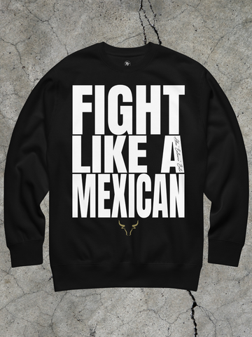 Alex Soto - Fight Like a Mexican Sweatshirt