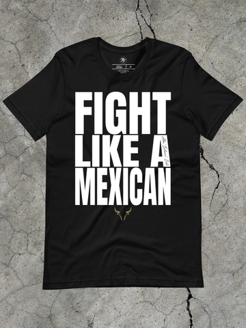 Alex Soto - Fight Like a Mexican Shirt