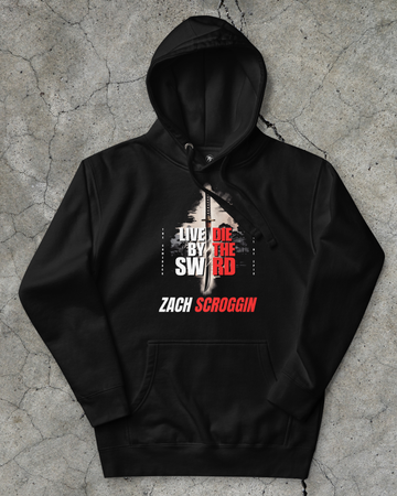 Zach Scroggin - Live by the Sword Hoodie