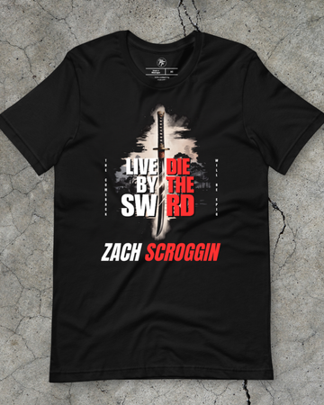 Zach Scroggin - Live by the Sword Shirt