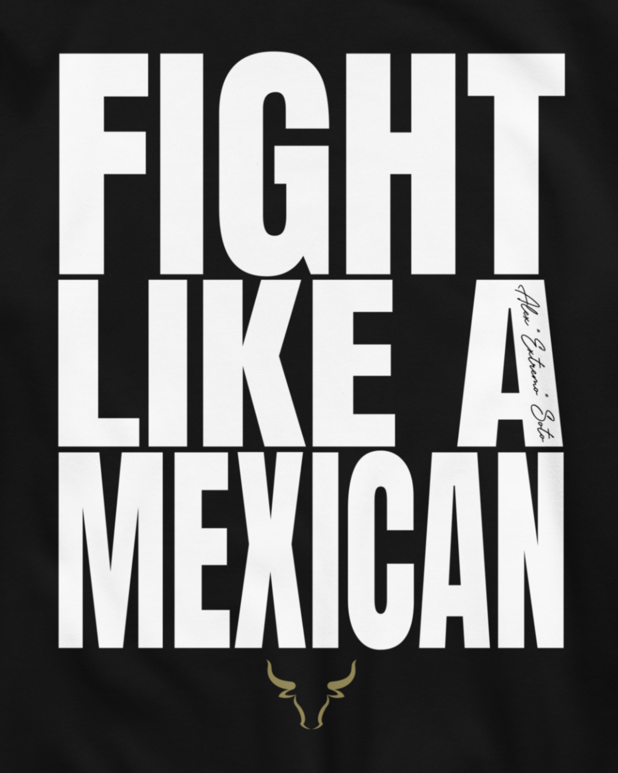 Alex Soto - Fight Like a Mexican Sweatshirt