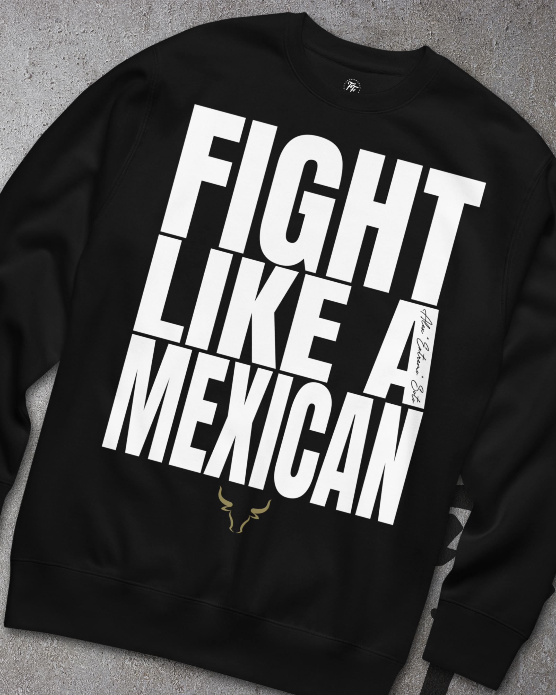 Alex Soto - Fight Like a Mexican Sweatshirt