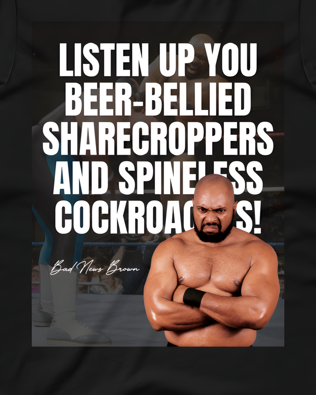 Bad News Brown - Beer-Bellied Sharecroppers tee