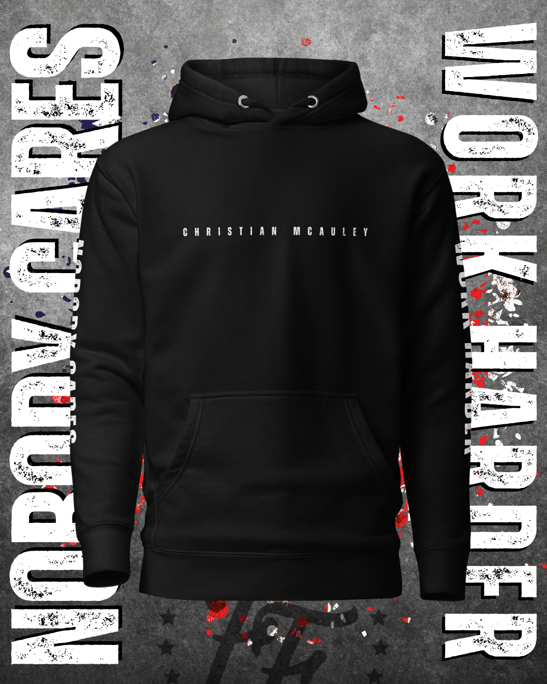Christian McAuley - Nobody Cares Work Harder Hoodie