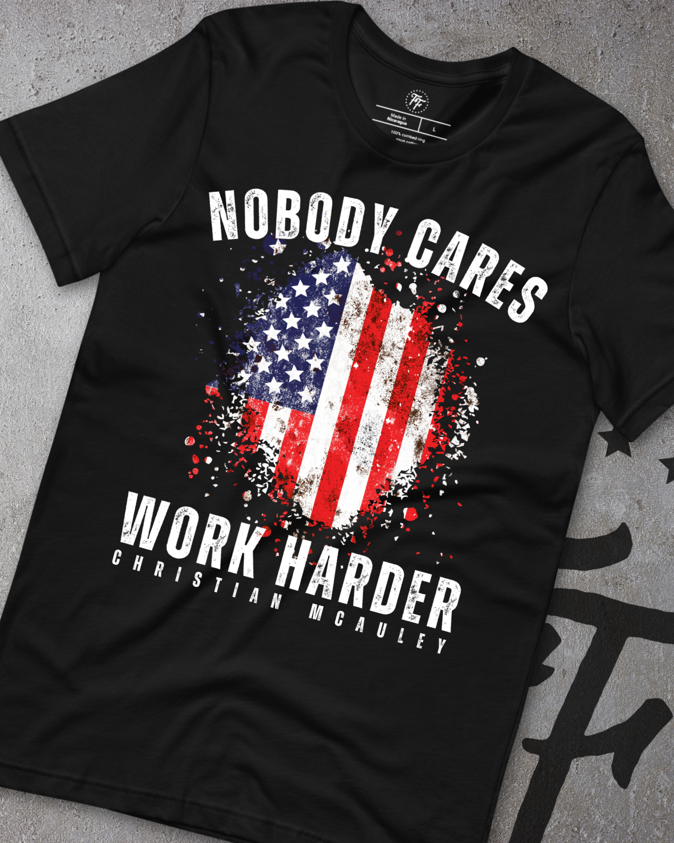 Christian McAuley - Nobody Cares Work Harder Shirt