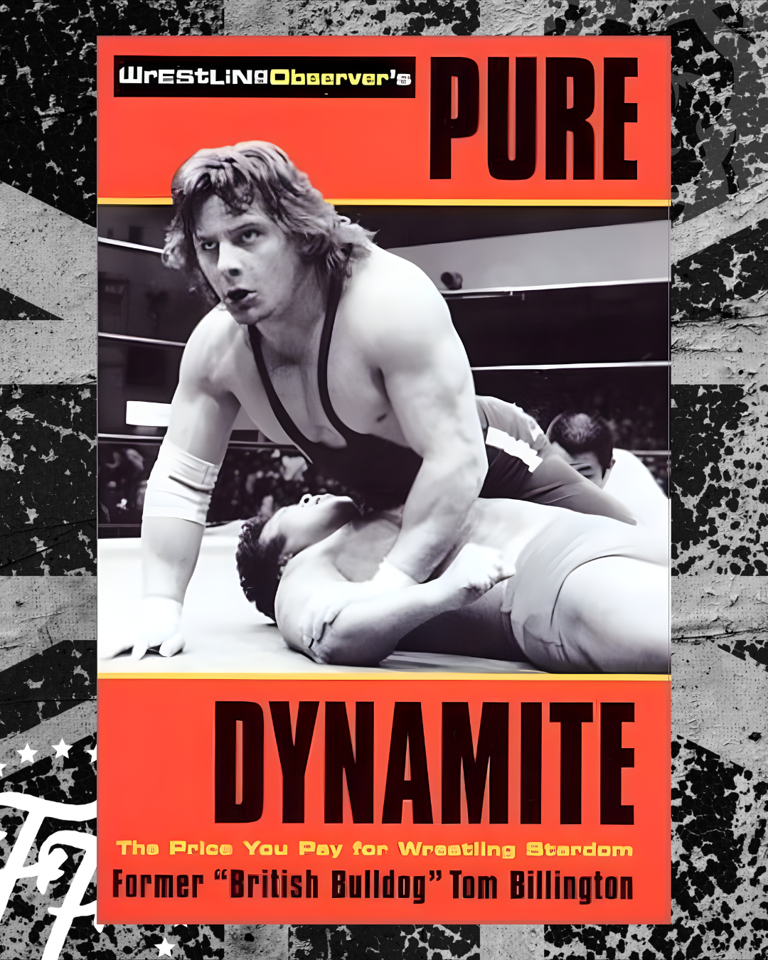 Pure Dynamite: The Price You Pay for Wrestling Stardom