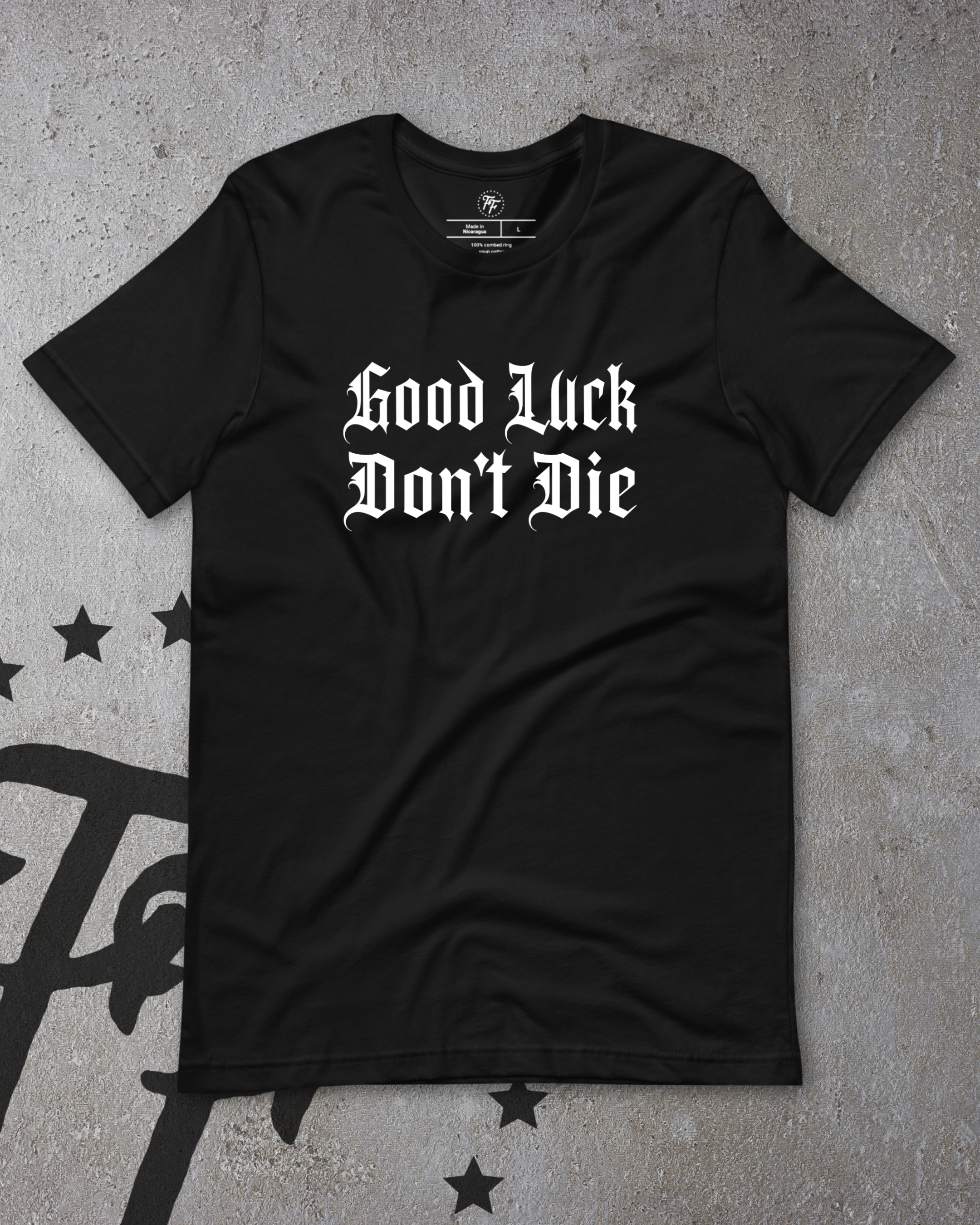 FIGHTER '25 - Good Luck, Don't Die Shirt