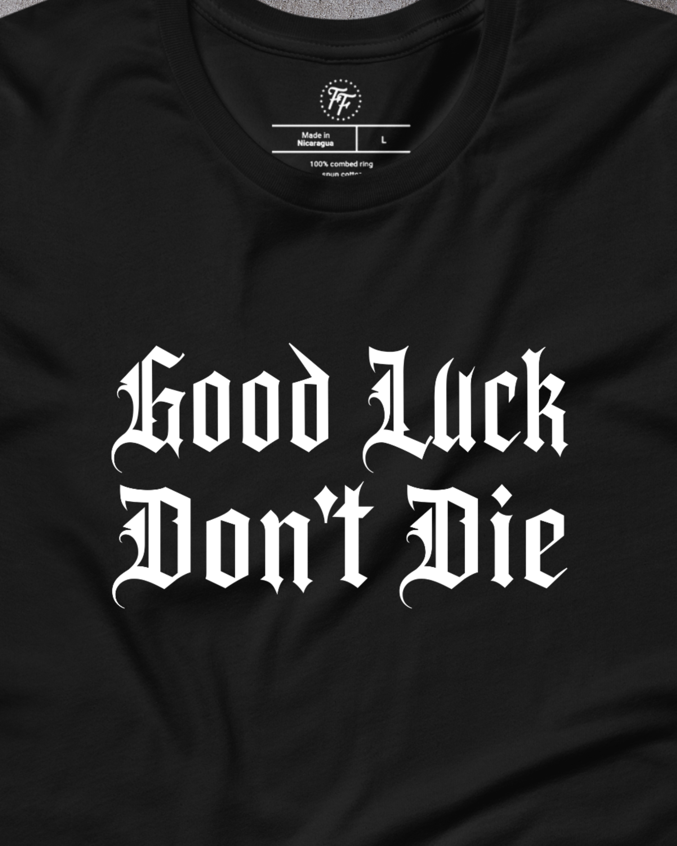 FIGHTER '25 - Good Luck, Don't Die Shirt