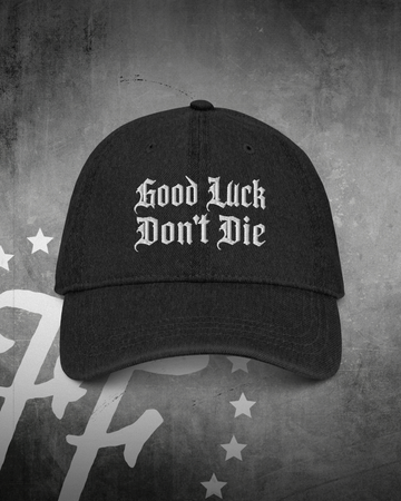 Good Luck Don't Die Denim Hat