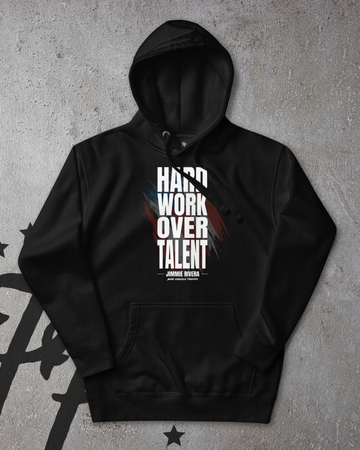 Jimmie Rivera - Hard Work Over Talent Hoodie