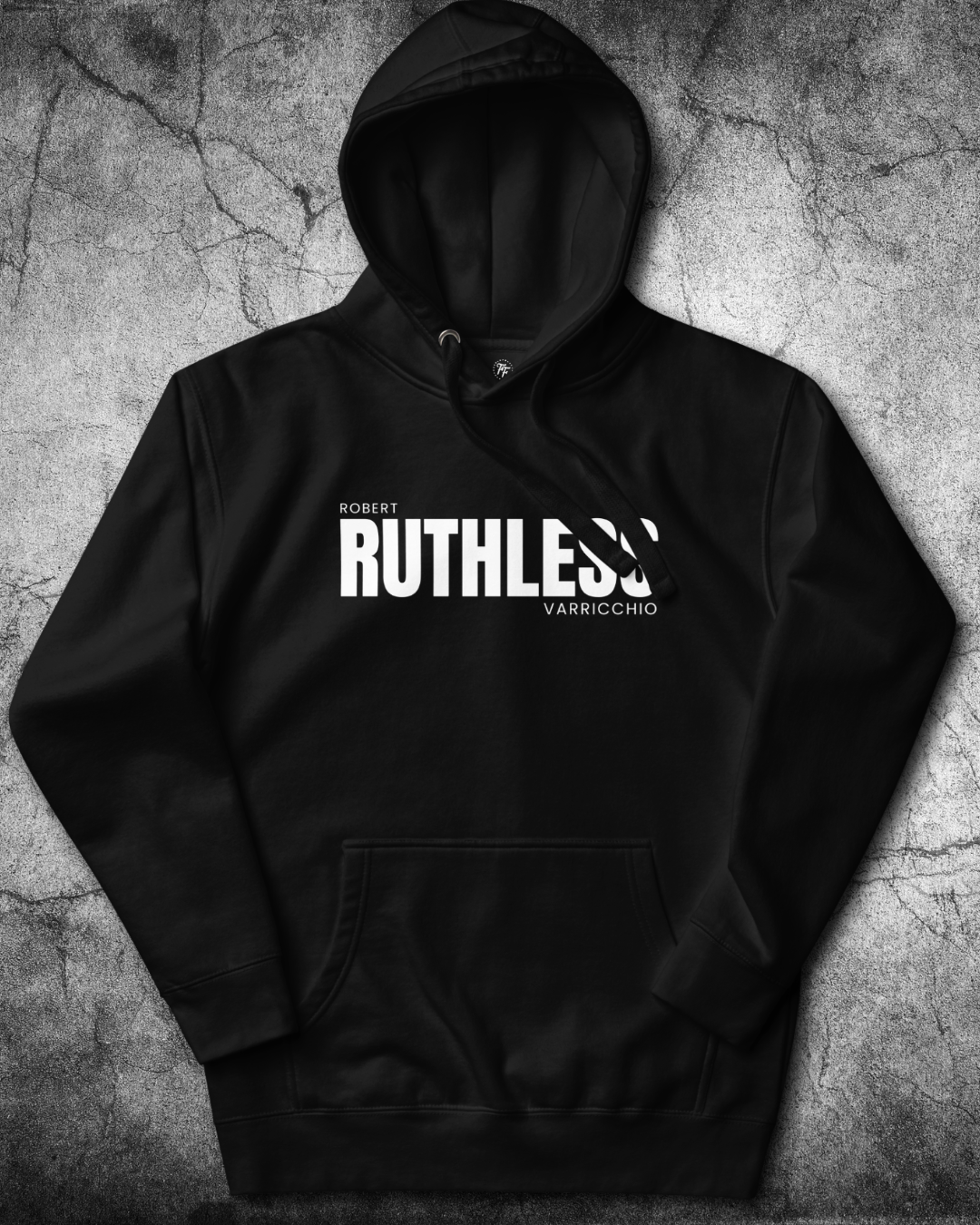 Robert Varricchio - Ruthless Hoodie