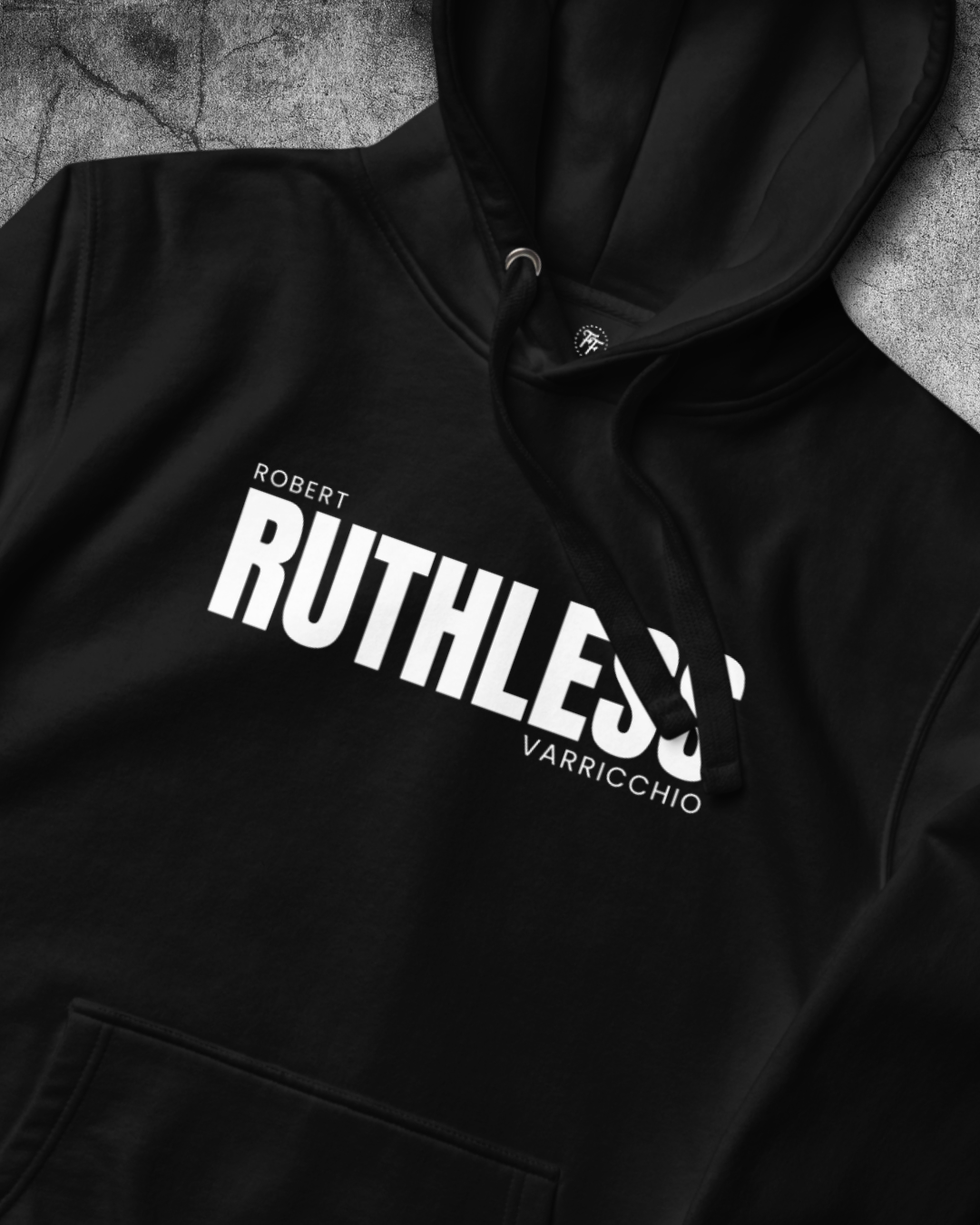 Robert Varricchio - Ruthless Hoodie