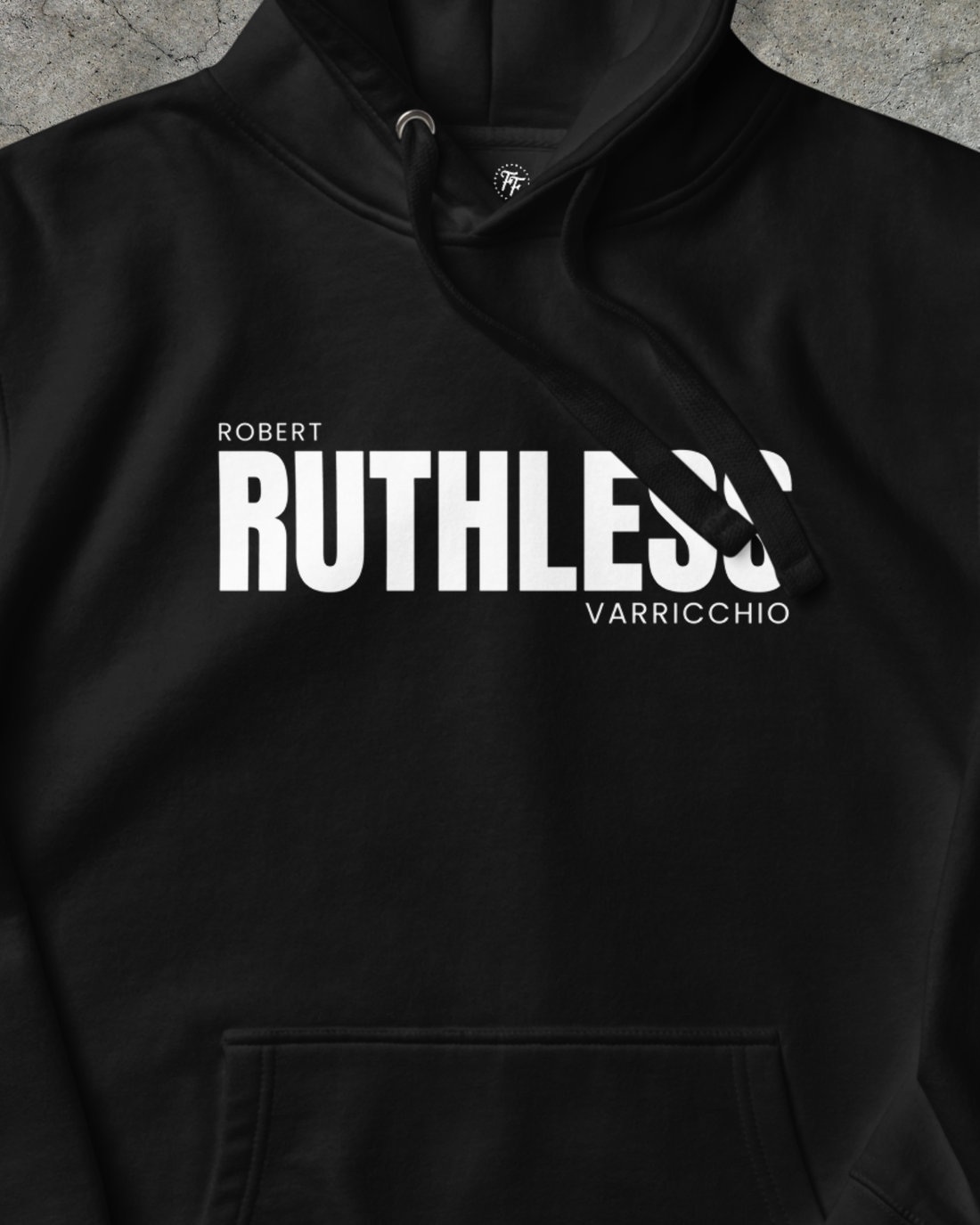 Robert Varricchio - Ruthless Hoodie