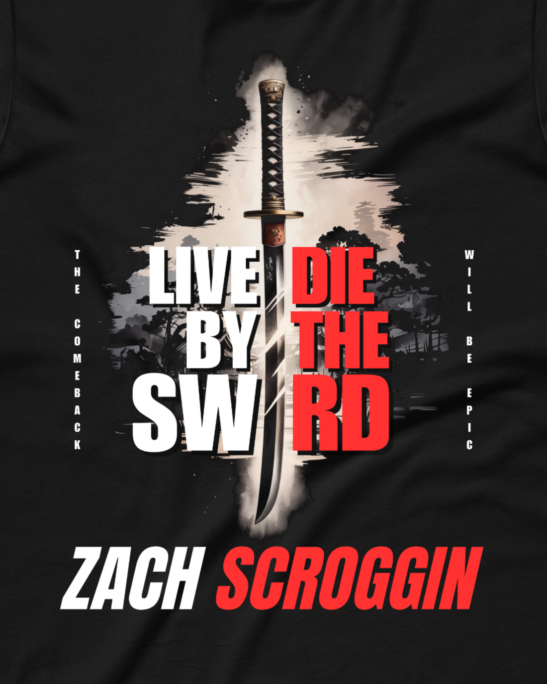 Zach Scroggin - Live by the Sword Shirt