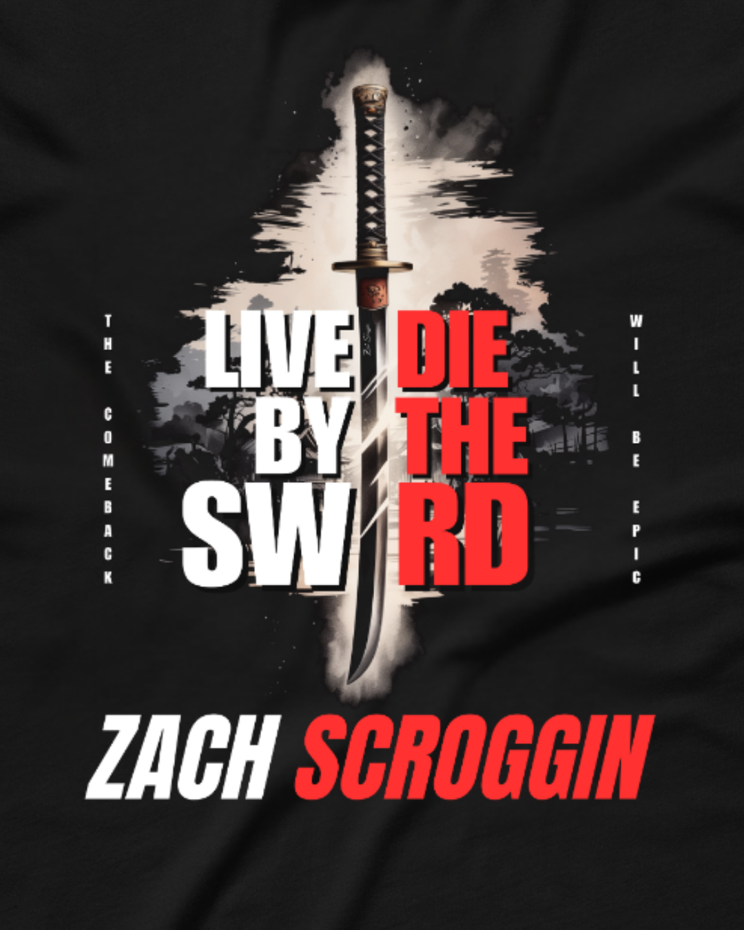Zach Scroggin - Live by the Sword Shirt