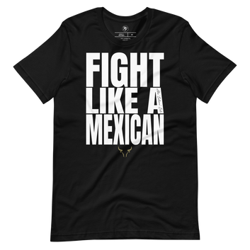 Alex "Extremo" Soto - Fight Like a Mexican Shirt