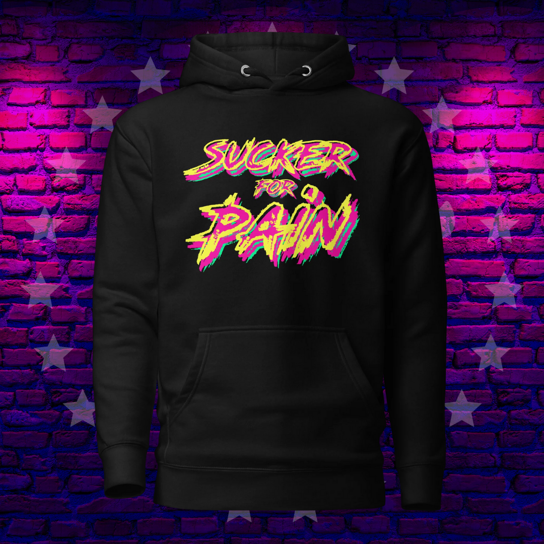 Sucker for Pain Hoodie